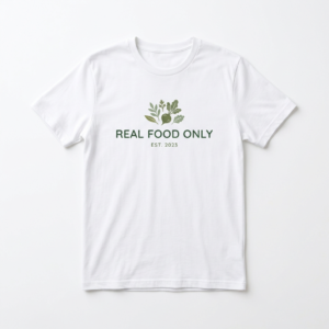 Real Food Only T-Shirt